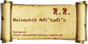 Maloschik Mátyás névjegykártya